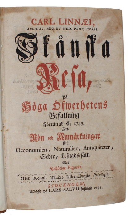 Skånska Resa, På Höga Öfwerhetens Befallning Förrättad År 1749. Med Rön och Anmärkningar Uti Oeconomien, Naturalier, Antiquiteter, Seder, Lefnads-sätt. Med Tilhörige Figurer.