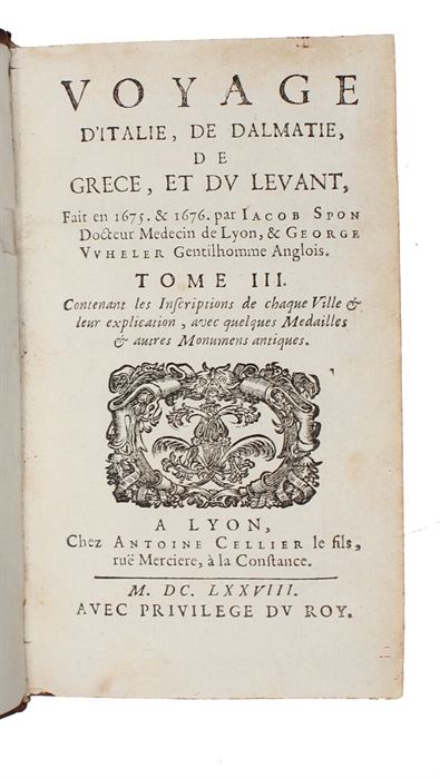 Voyage d'Italie, de Dalmatie, de Grece, et du Levant. Fait en 1675 & 1676. 3 vols.