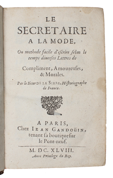 Le Secretaire a la Mode, Ou methode facile d'escrive selon le temps diverses Lettres de Compliment, Amoureuses, & Morales. 2 vols. 