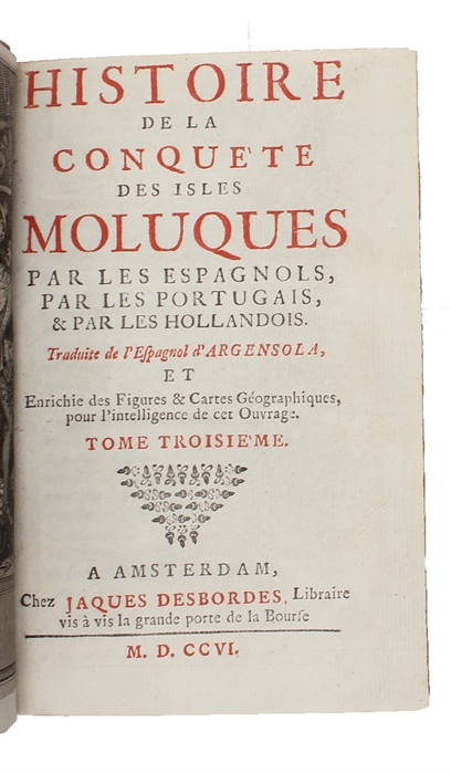 Histoire de la conquête des isles Moluques par les Espagnols, par les Portugais, & par les Hollandais. 3 vols.