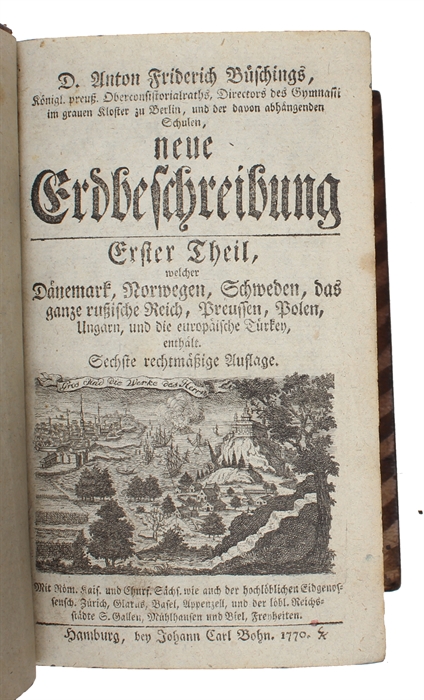 Neue Erdbeschreibung. Ersten Theil, welcher Dänemark, Norwegen, Schweden und das russische Reich, Preussen, Polen, Ungarn, und die europäischen Türken enthält (+) Neue Erdbeschreibung Zweynter Theil, welcher, Portugal, Spanien, Frankreich, Italien u...