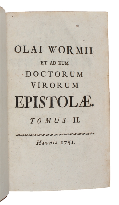 Olai Wormii et ad eum Doctorum virorum Epistolæ. 2 vols.