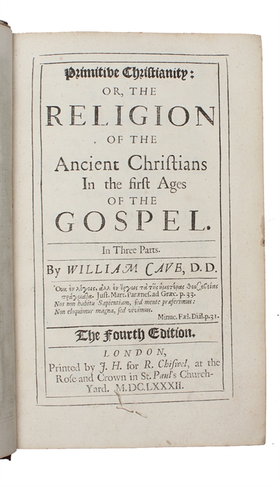 Primitive Christianity or, The Religion of the Ancient Christians In the First Ages of the Gospel. In Three Parts. The Fourth Edition.