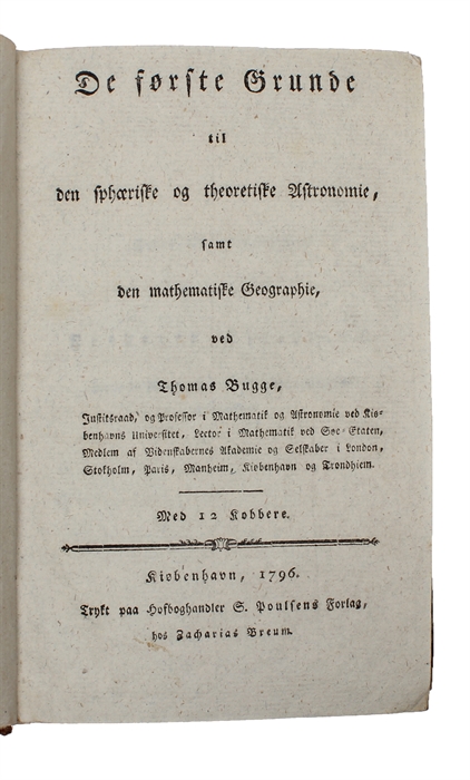 De Første Grunde til den sphæriske og theoretiske Astronomie, samt den mathematiske Geographie.