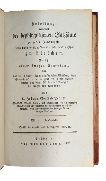 Anleitung, vermittelst der dephlogistisirten Salzsaure zu jeder Jahreszeit vollkommen weiss, geschwind, sicher und wohlfeil zu bleichen. Dritte vemiehrte und verbesserte Auflage. 