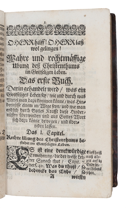Wahre und rechtmessige Ubung Des Christenthumbs, welche bestehet in Gottseligem Leben, offentlichem Gottesdienst, demütiger Busse, würdigem Gebrauch des heiligen Abendmahls, und seeligen Abschied von der Welt In sieben Büchern ordentlich verfasset.