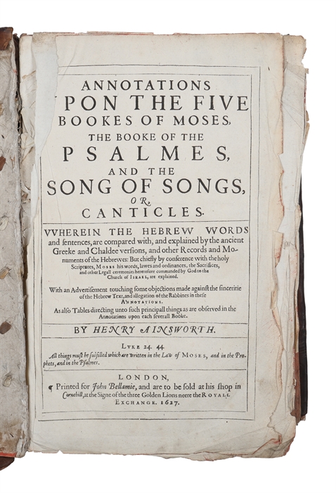 Annotations upon the Five Bookes of Moses, the Booke of the Psalms, and the Song of Songs, or, Canticles. 7 parts (with 7 separate title-pages).