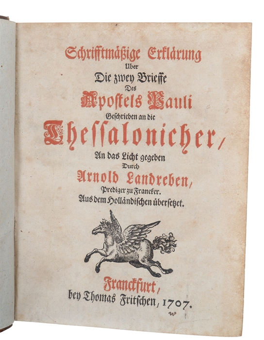 Schrifftmässige Erklärung über die zwey Brieffe des Apostels Pauli, geschrieben an die Thessalonicher.