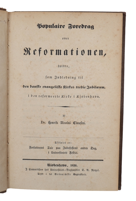 Populaire Foredrag over Reformationen, holdte, som Indledning til den danske evangeliske Kirkes tredie Jubilæum, i den reformeerte Kirke i Kjøbenhavn. Tilføiet er: Forfatterens Tale paa Jubelfestens anden Dag, i Universitetets Festsal.