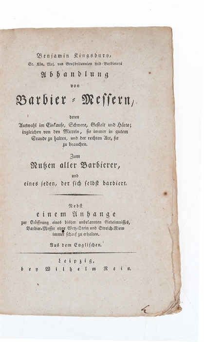 Abhandlung von Barbier-Messern, deren Auswahl im Einkaufe, Schwere, Gestalt und Härte; ingleichen von den Mitteln, sie immer in gutem Stande zu halten, und der rechten Art, sie zu brauchen.