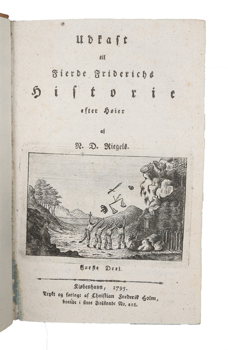 Udkast til Fierde Friderichs Historie efter Høier af N.D. Riegels. 1.-2. Deel. 2 vols. 