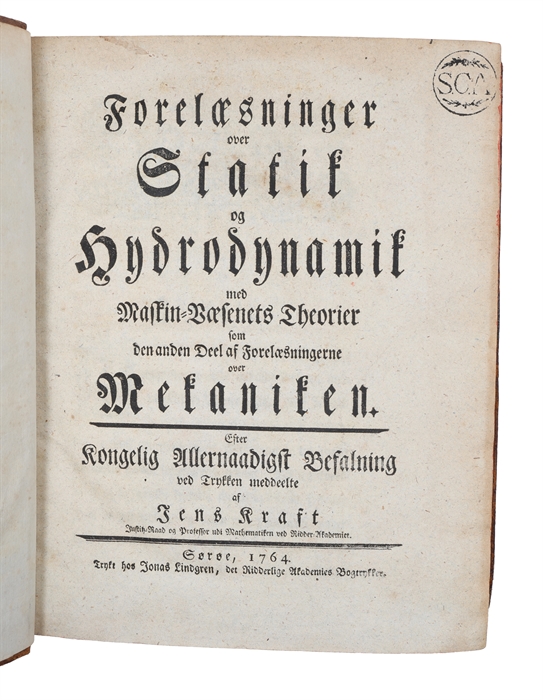 Forelæsninger over Mekanik med hosføiede Tillæg (+) Forelæsninger over Statik og Hydrodynamik med Maskin=Væsenets Theorier som Anden Deel af Forelæsningerne over Mekaniken. 2 vols. 