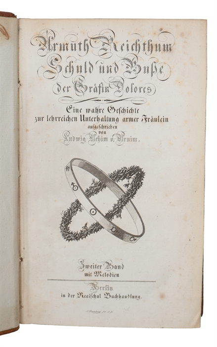 Armuth Reichthum, Schuld und Busse der Gräfin Dolores. Eine wahre Geschichte zur lehrreichen Unterhaltung armer Fraulein aufgeschrieben.