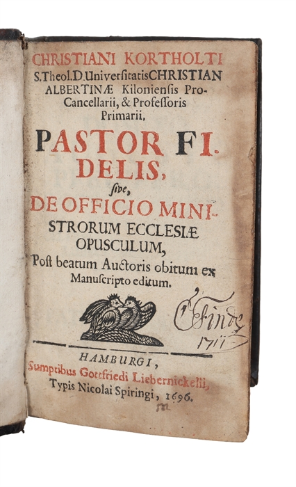 Pastor fidelis, sive de officio ministrorum ecclesiae opusculum (+) Kurtzer und Wohlgemeinter Unterricht von der Calvinischen Lehre... 