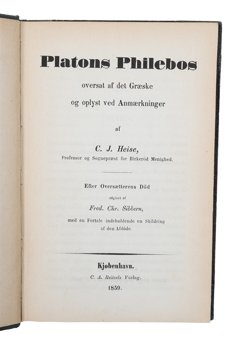 Philebos oversat af det Græske og oplyst ved Anmærkninger af C.J. Heise. Efter Oversætterens Död udgivet af Fred. Chr. Sibbern, med en Fortale indeholdende en Skildring af den Afdöde.