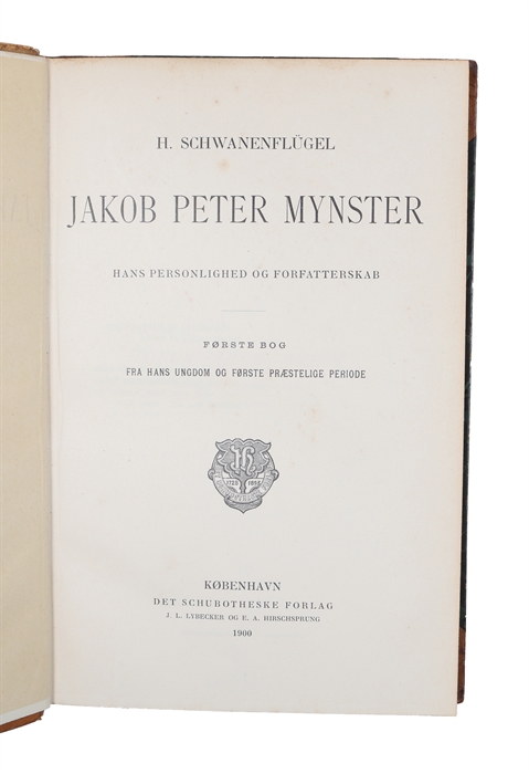 Jakob Peter Mynster. Hans Personlighed og Forfatterskab. To Bøger. [Første Bog: Fra hans Ungdom og første præstelige Periode. Anden Bog: Fra hans senere præstelige Periode og Biskoptid]