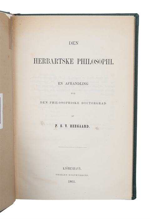 Den herbartske Philosophi. En Afhandling for den philosophiske Doctorgrad.