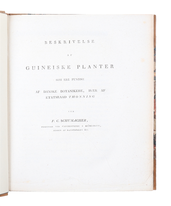 Beskrivelse af Guineiske Planter som ere fundne af Danske Botanikere, især af Etatsraad Thonning. (1.) - 2. Stykke. (Description of Plants from Guinea, found by Danish Botanists, mainly by Thonning). 2 vols. 