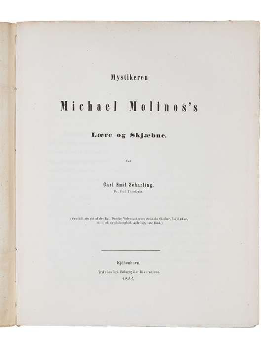 Mystikeren Michael Molinos's Lære og Skjæbne. (Særskilt aftrykt af det Kgl. Danske Videnskabernes Selskabs Skrifter, 5te Række, historisk og philosophisk Afdeling, 1ste Bind.)