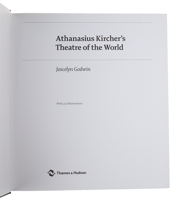 Athanasius Kircher's Theatre of the World. With 410 illustrations.