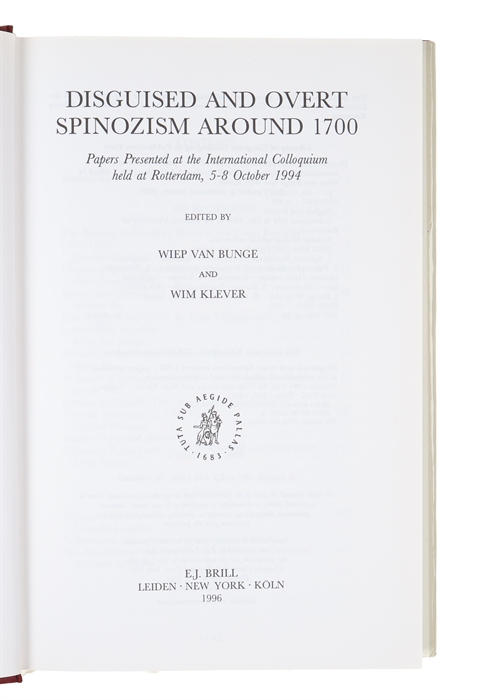 Disguised and Overt Spinozism Around 1700: Papers Presented at the International Colloquium held at Rotterdam, 5-8 October 1994. (Brill's Studies in Intellectual History, Volume 69)