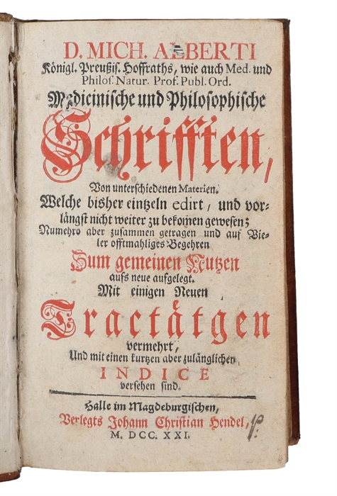 Medicinische und philosophische Schrifften von unterschiedenen Materien. Welche bisher eintzeln edirt und vorlängst nicht weiter zu bekommen gewesen. 2 parts (+) De energia naturae. 