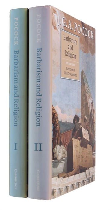 Barbarism and Religion. Two vols. (I: The Enlightenments of Edward Gibbon, 1737-1764. II: Narratives of Civil Government.)