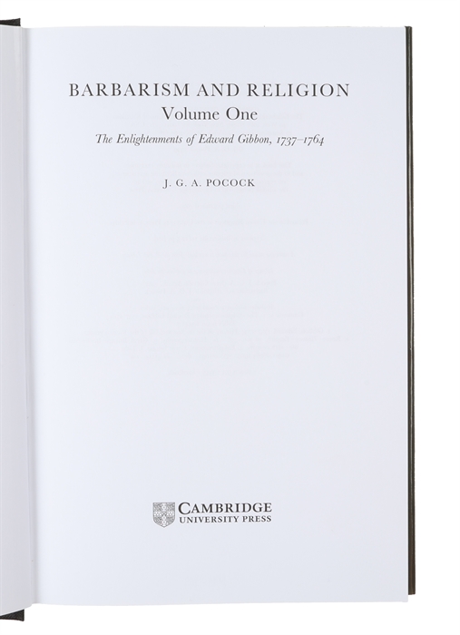Barbarism and Religion. Two vols. (I: The Enlightenments of Edward Gibbon, 1737-1764. II: Narratives of Civil Government.)