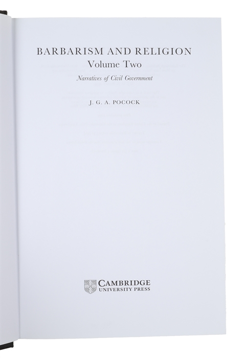 Barbarism and Religion. Two vols. (I: The Enlightenments of Edward Gibbon, 1737-1764. II: Narratives of Civil Government.)