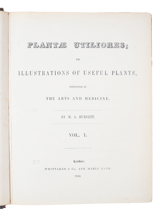 Plantæ Utiliores; or Illustration of Useful Plants, Employed in the Arts and Medicine. 4 vols.