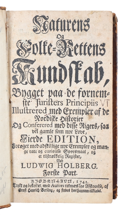 Naturens og Folke=rettens Kundskab, Bygget paa de fornemste Juristers Principiis, Illustreret med Exempler af de Nordiske Historier. Fierde Edition. 2 dele.