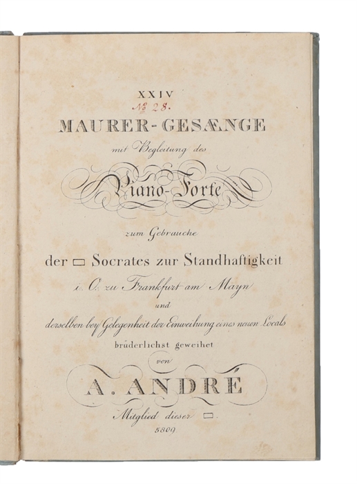 XXIV Maurer-Gesænge mit Begleitung des Piano-Forte zum Gebrauche der Socrates zur Standhaftigkeit, etc.