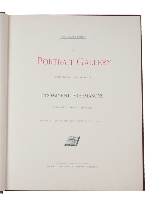 Portrait Gallery of Prominent Freemasons Throughout the United States (The Large Paper Edition). 5 vols. 