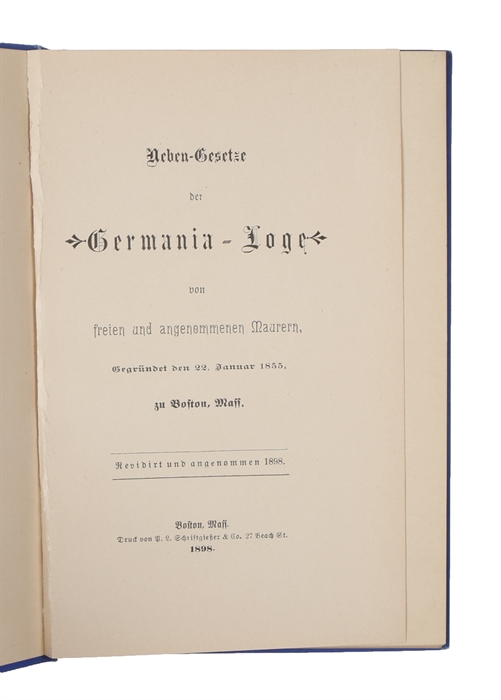 Neben-Gesetze der "Germania-Loge" von freien und angenommenen Maurern, gegründet den 22. Januar 1855, zu Boston, Mass. Revidirt und angenommen.