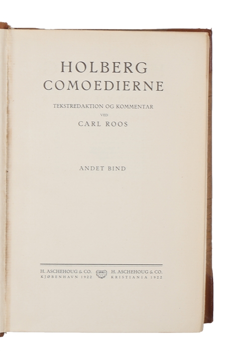 Comodierne og de populære Skrifter. Festudgaven ved Francis Bull, Georg Christensen, Carl Roos, S.P.Thomas & A.H.Winsnes. 1-3: Comoedier I-III. 4: Epistler og Smaastykker. 5: Peder Paars/Skæmtedigtene. 6: Niels Klim - Levnetsbrevene. 6 bind.
