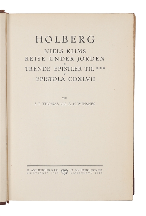 Comodierne og de populære Skrifter. Festudgaven ved Francis Bull, Georg Christensen, Carl Roos, S.P.Thomas & A.H.Winsnes. 1-3: Comoedier I-III. 4: Epistler og Smaastykker. 5: Peder Paars/Skæmtedigtene. 6: Niels Klim - Levnetsbrevene. 6 bind.