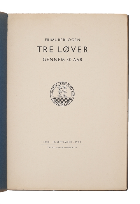 frimurerlogen tre løver gennem 30 år. 1920, 19. September, 1950. Trykt som manuskript. 