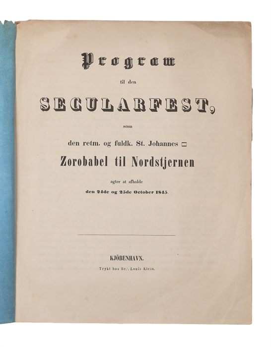 Program til den Secularfest som den retm. og fuldk. St. Johannes Zorobabel til Nordstjernen agter ar afholde d. 24de og 25de Oct. 1845.
