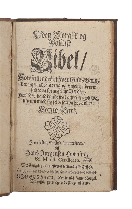 Liden moralsk og politisk Bibel, forestillendis et hver Guds Barn, der vil vandre varlig og viiselig i denne falske og forargelige Verden, hvorledis hand baade skal agére en god Politicum imod sig self, saa og hos andre. 2 parts. 