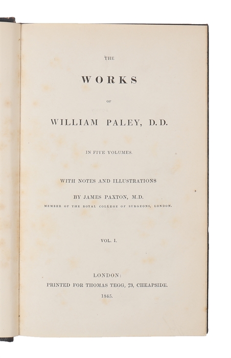 The Works of William Paley, D. D. In Five Volumes. With Notes and Illustrations by James Paxton. 5 vols. 