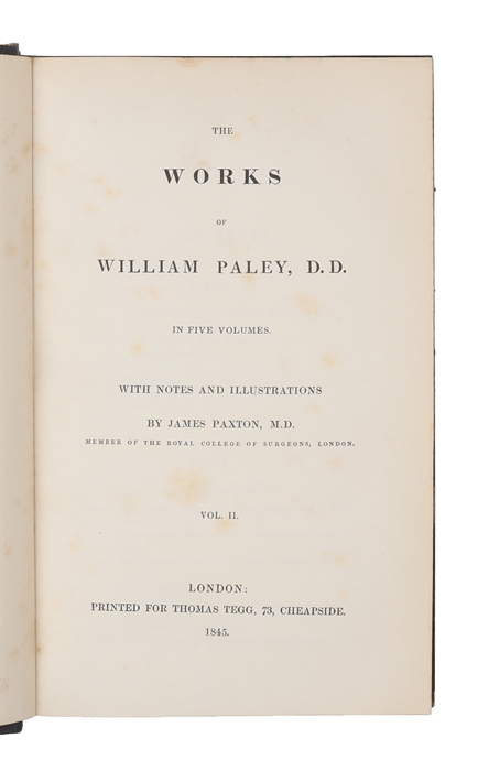 The Works of William Paley, D. D. In Five Volumes. With Notes and Illustrations by James Paxton. 5 vols. 