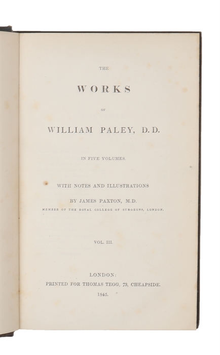The Works of William Paley, D. D. In Five Volumes. With Notes and Illustrations by James Paxton. 5 vols. 