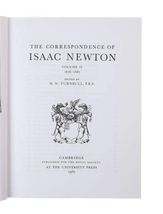 The Correspondence of Isaac Newton. Vols. 1 - 7.