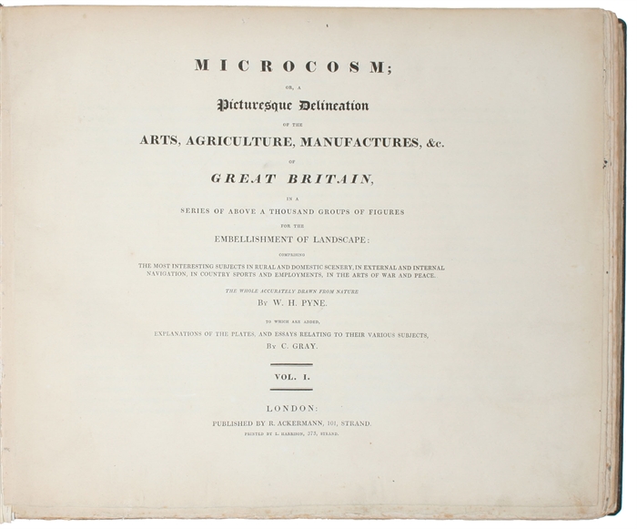Microcosm; or a Picturesque Delineation of the Arts, Agriculture, Manufactures, &c of Great Britain, in a Series of above a Thosand Groups og Figures for the Embellishment of Landscape: Comprising the most interesting Subjects i Rural and Domestic Sce...